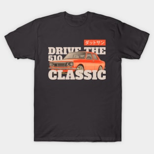 Datsun 510 Orange Drive the Classic T-Shirt